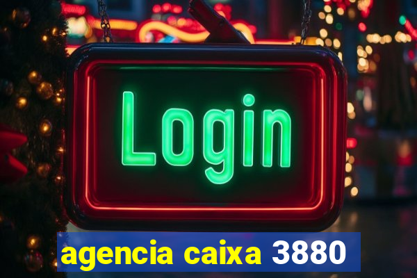 agencia caixa 3880